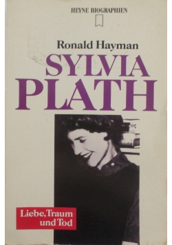 Sylvia Plath Liebe Traum und tod
