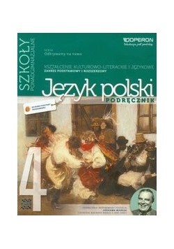 Odkrywamy na nowo Język polski Część 4 Podręcznik Kształcenie kulturowo-literackie i językowe Zakres podstawowy i rozszerzony