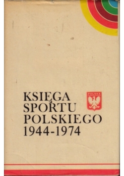 Księga sportu Polskiego 1944 - 1974