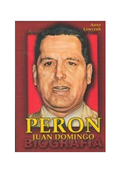 Peron Juan Domingo Biografia