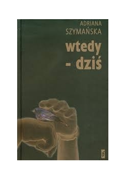 Wtedy - dziś