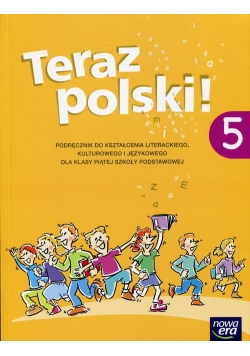 Teraz polski! 5 Podręcznik do kształcenia literackiego, kulturowego i językowego