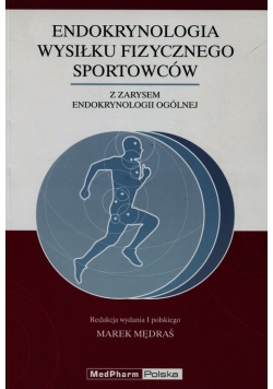 Endokrynologia wysiłku fizycznego sportowców z zarysem endokrynologii ogólnej