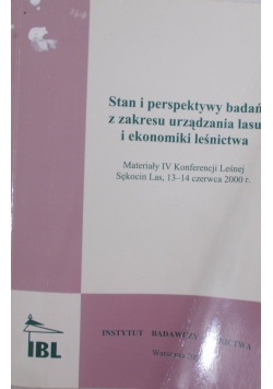 Stan i perspektywy badań z zakresu urządzania lasu i ekonomiki leśnictwa