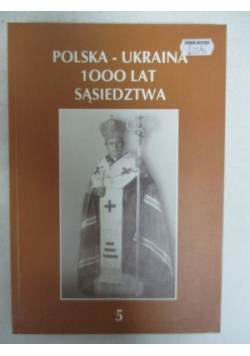 Polska-Ukraina 1000 lat sąsiedztwa, Tom V