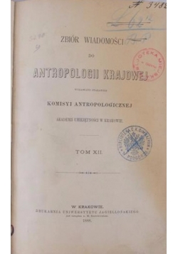 Zbiór wiadomości do Antropologii Krajowej, Tom XII,  1888 r.