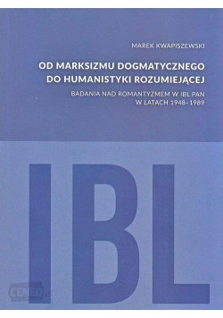 Od Marksizmu Dogmatycznego Do Humanistyki Rozumiejącej