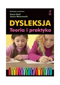 Dysleksja. Teoria i praktyka