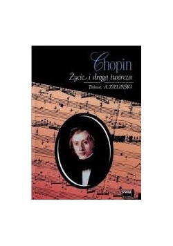 Chopin Życie i droga twórcza