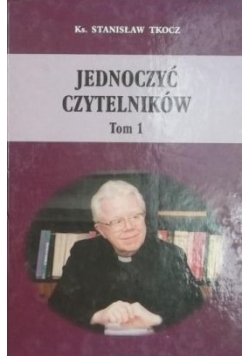 Jednoczyć czytelników T. I