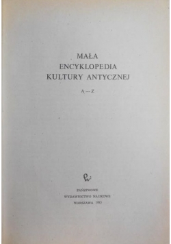 Mała encyklopedia kultury antycznej A - Z