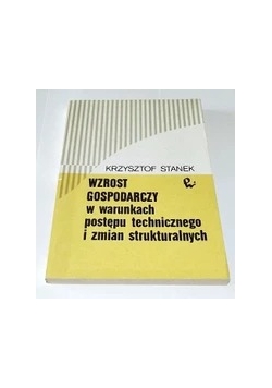 Wzrost gospodarczy w warunkach postępu technicznego i zmian strukturalnych