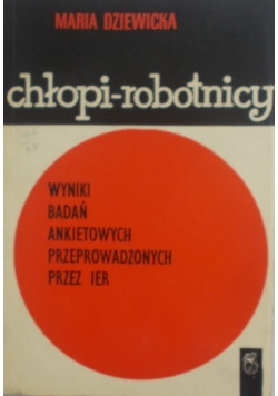 Chłopi - robotnicy,wyniki badań ankietowych przeprowadzonych  przez Instytut Ekonomiki Rolnej