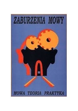 Zaburzenie mowy. Mowa teoria praktyka