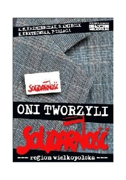 Oni tworzyli solidarność