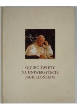 Ojciec Święty na Uniwersytecie Jagiellońskim