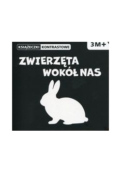 Zwierzęta wokół nas Książeczki kontrastowe