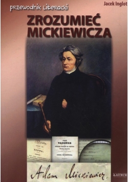 Zrozumieć Mickiewicza