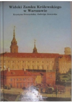Widoki Zamku Królewskiego w Warszawie