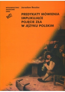 Predykaty mówienia implikujące pojęcie zła w języku polskim