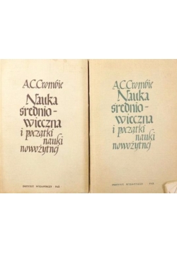 Nauka średniowieczna i początki nauki nowożytnej, tom I-II