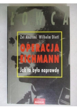 Operacja Eichmann: Jak to było naprawdę