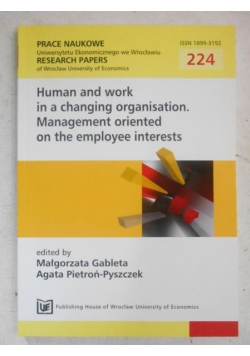 Human and Work in a Changing Organisation. Management oriented on the Employee interests