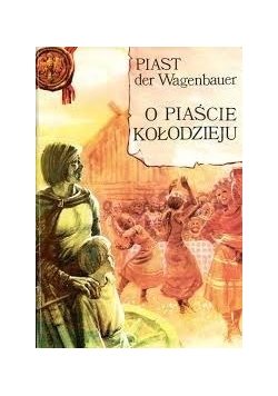 O Piaście Kołodzieju