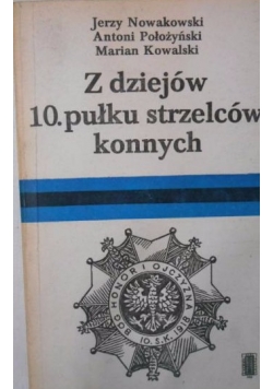 Z dziejów 10.pułku strzelców konnych
