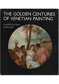 The Golden Centuries of Venetian Painting