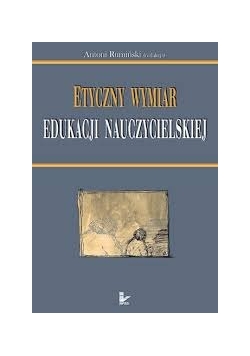 Etyczny wymiar edukacji nauczycielskiej