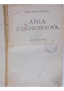 Ania z Lechickich pól, 1932 r.