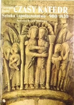 Czasy katedr.Sztuka i społeczeństwo 980-1420