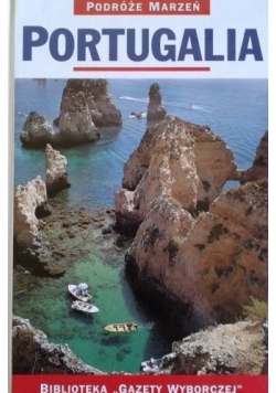 Portugalia. Podróże marzeń