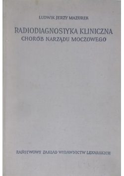 Radiodiagnostyka kliniczna chorób narządu moczowego