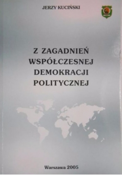 Z zagadnień współczesnej demokracji politycznej