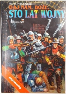 Daj nam, Boże, sto lat wojny