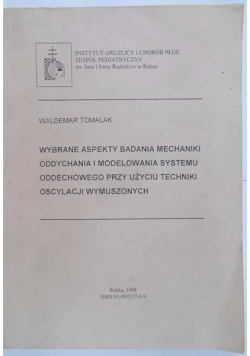 Wybrane aspekty badania mechaniki oddychania i modelowania systemu oddechowego przy użyciu techniki oscylacji wymuszonych