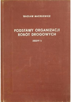 Postawy organizacji robót drogowych
