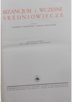 Wielka Historja Powszechna. Bizancjum i wczesne średniowiecze, Tom IV, cz. I, 1938r.