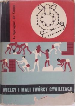 Wielcy i mali twórcy  cywilizacji