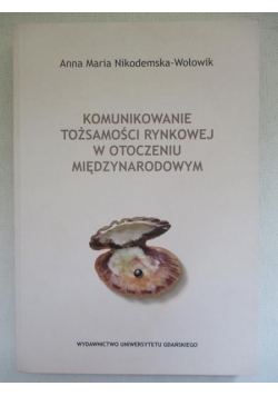 Komunikowanie tożsamości rynkowej w otoczeniu międzynarodowym