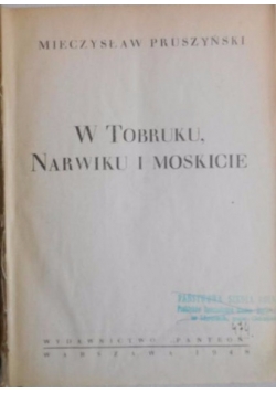W Tobruku, w Narwiku i w Moskicie, 1948 r.