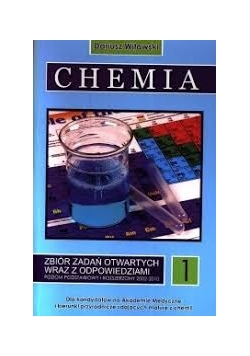 Chemia. Zbiór zadań otwartych wraz z odpowiedziami Tom 1