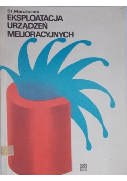 Eksploatacja urządzeń melioracyjnych