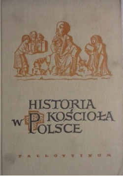 Historia Kościoła w Polsce, Tom I, część 1