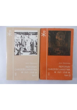 Reformy chrześcijaństwa w XVI i XVII w., tom I-II
