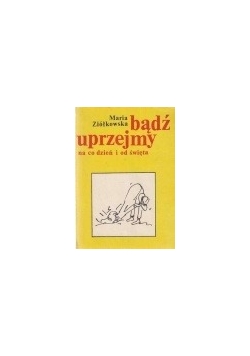 Bądź uprzejmy na co dzień i od święta