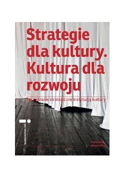 Strategie dla kultury . Kultura dla rozwoju