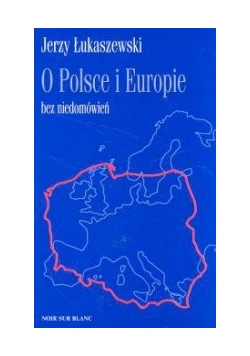 O Polsce i Europie bez niedomówień